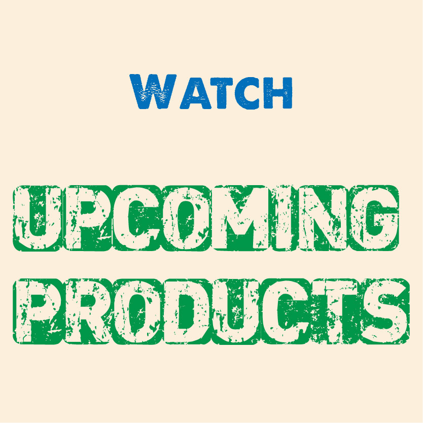 Upcoming Products